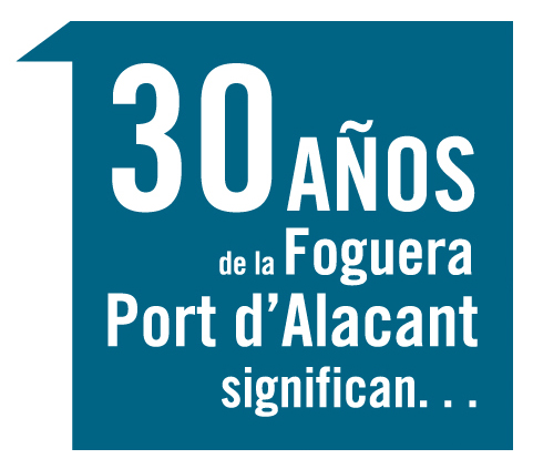 30 AÑOS DE LA FOGUERA PORT D’ALACANT SIGNIFICAN….